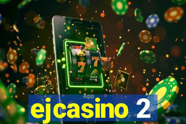 ejcasino 2
